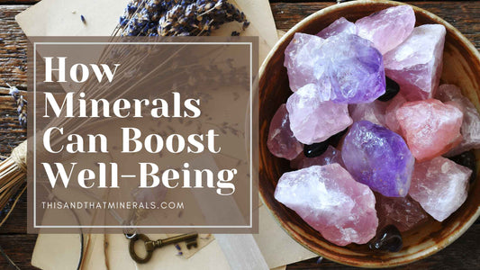 How Minerals Can Boost Well-being